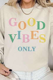 GOOD VIBES ONLY GRAPHIC SWEATSHIRT